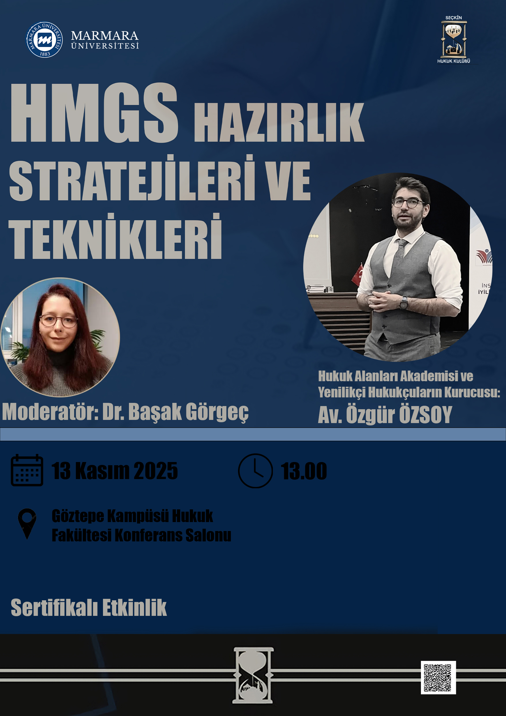 -HMGS Hazırlık Stratejileri ve Teknikleri
Göztepe Yerleşkesi - Hukuk Fakültesi Konferans Salonu - 13.11.2025 13:00:16:00