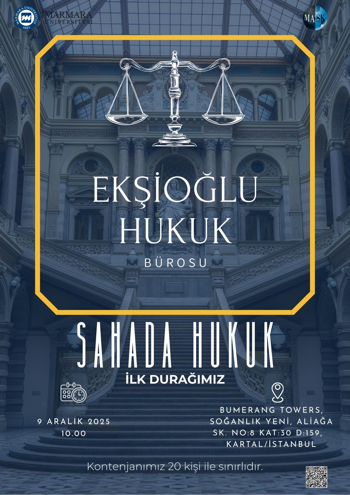 -Sahada Hukuk: Ekşioğlu Hukuk Bürosu Ziyareti
Üniversite Dışı - Ekşioğlu Hukuk Bürosu: Soğanlık Yeni Mah. Aliağa Sok. No:8 K:30 D:159 Bumerang Towers Kartal/İstanbul - 09.12.2025 10:00:11:00