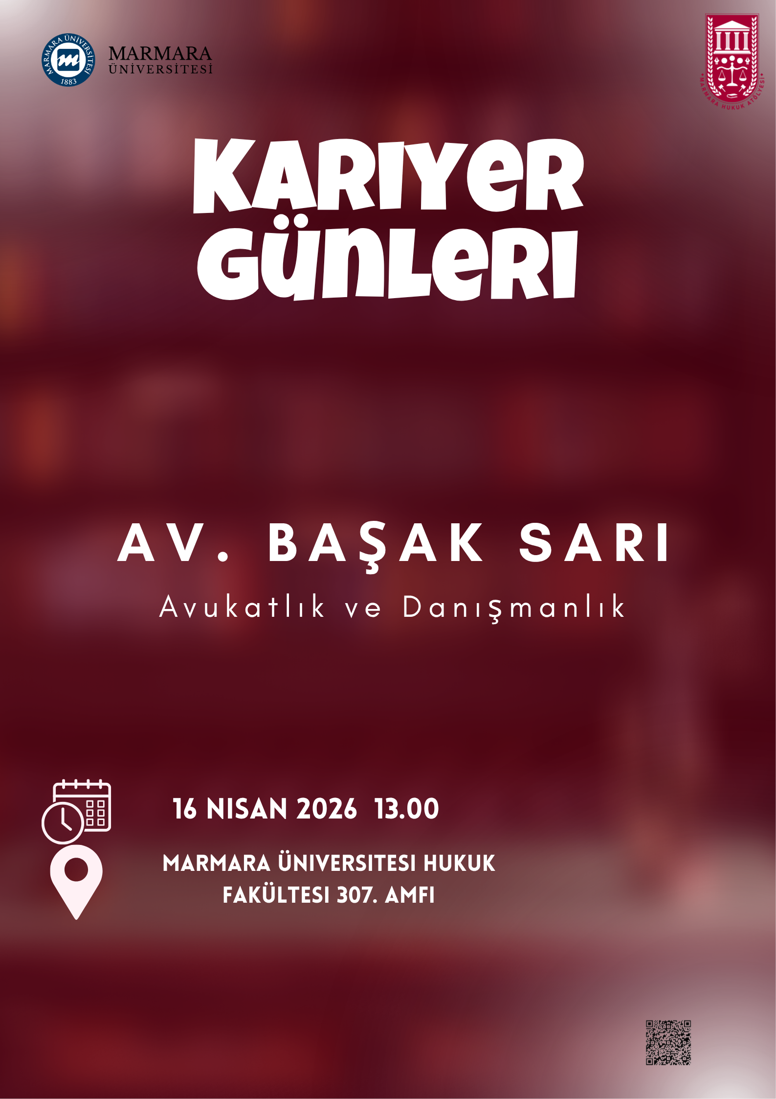 -Kariyer Günleri
Göztepe Yerleşkesi - Derslik/Amfi/Laboratuvar/Diğer 307. Amfi (Derslik) - 13.04.2026 13:00:15:00