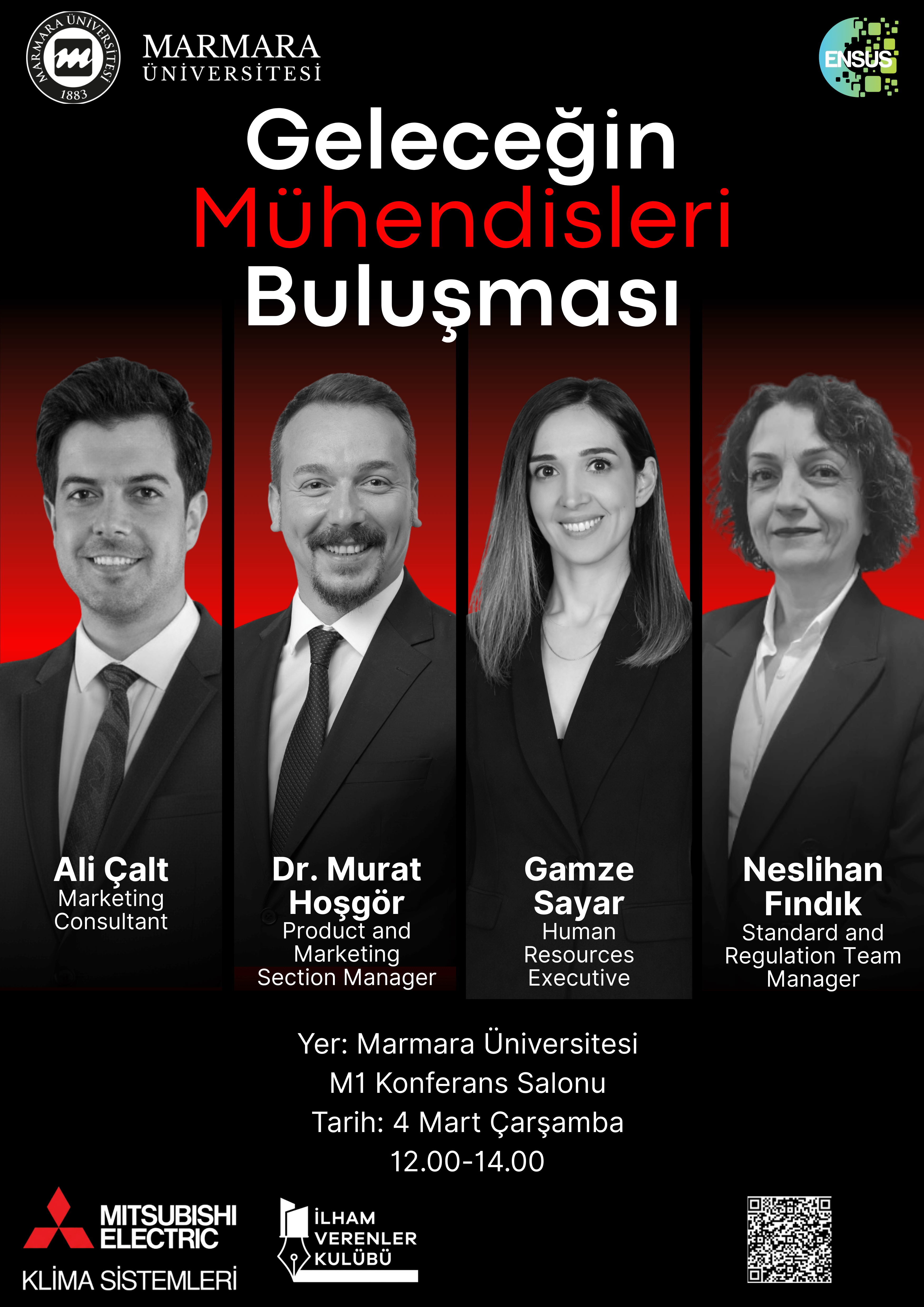 -Geleceğin Mühendisleri Buluşması
Recep Tayyip Erdoğan Külliyesi Maltepe Yerleşkesi - Derslik/Amfi/Laboratuvar/Diğer7 Mühendislik Fakültesi M1 Binası -1. Kattaki Amfi - 04.03.2026 12:00:14:00