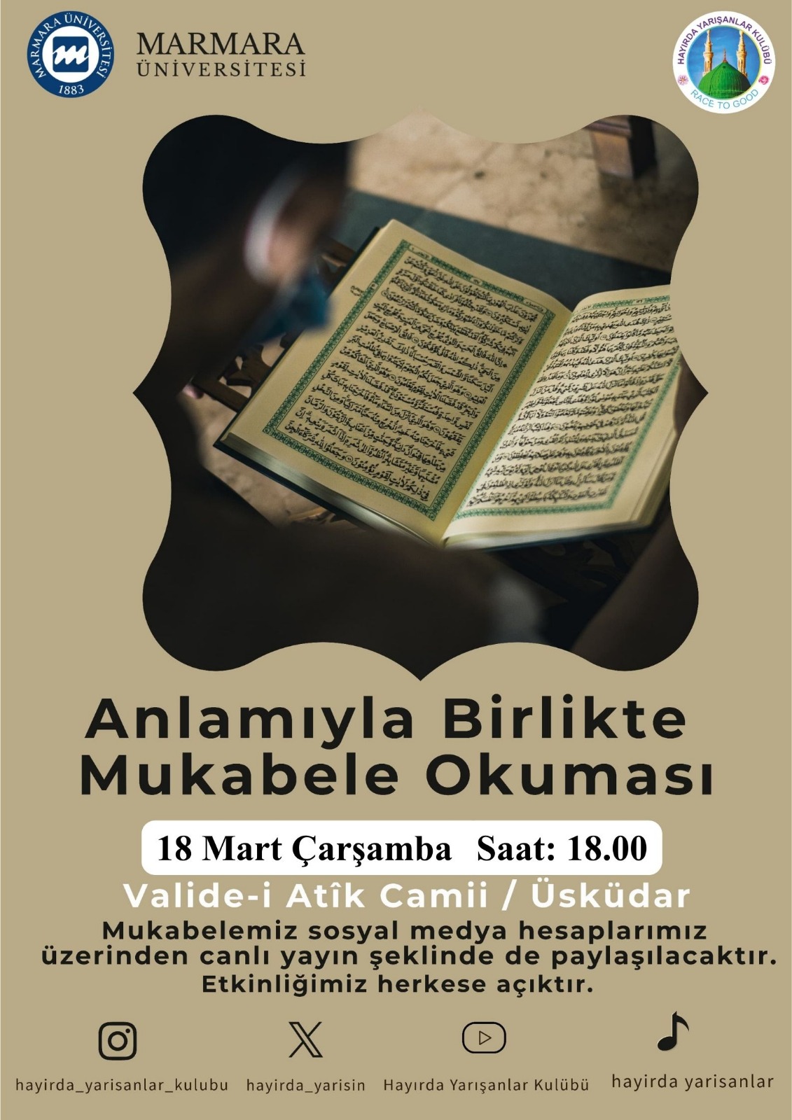 -Anlamıyla birlikte mukabele okumaları
Üniversite Dışı - Valide-i Atik Cami - 18.03.2026 18:00:19:00