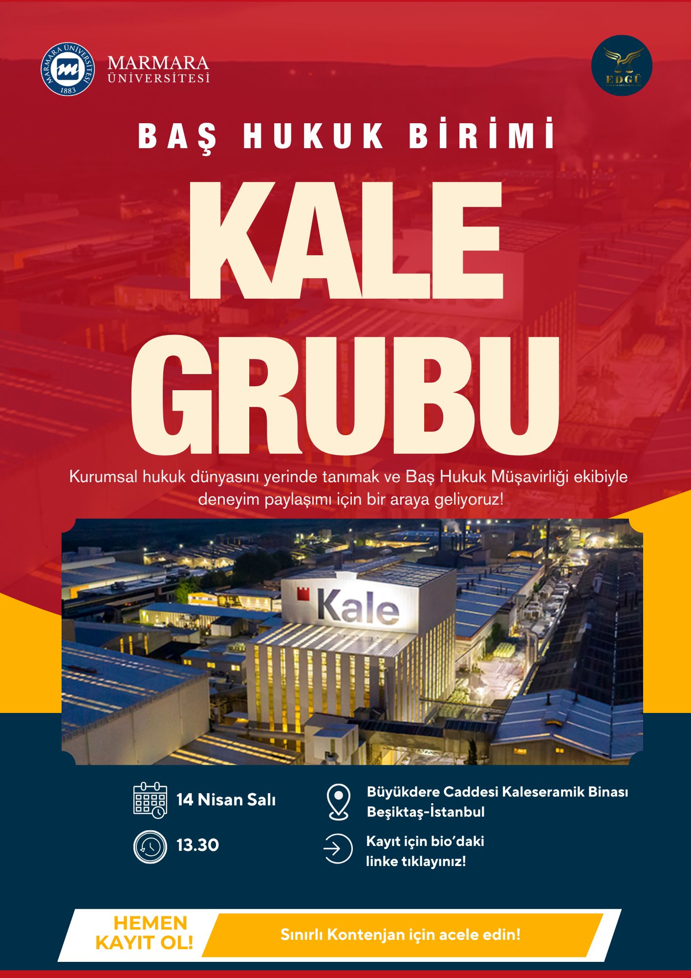 -Mesleğe İlk Adım: Kale Grubu Baş Hukuk Birim Ziyareti
Üniversite Dışı - Kaleseramik Binası - 14.04.2026 13:30:15:00