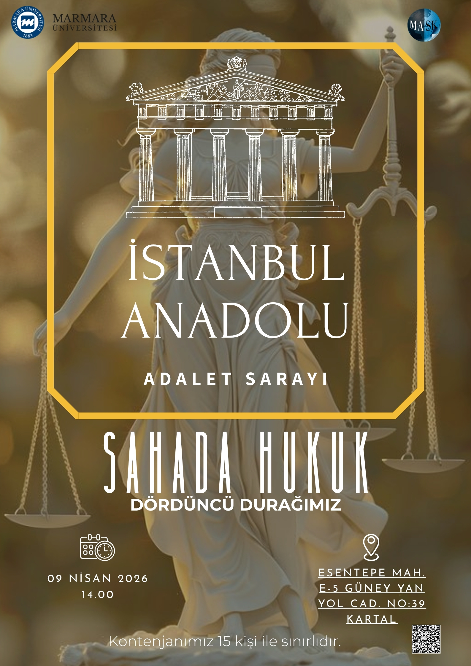 -Sahada Hukuk IV: İstanbul Anadolu Adalet Sarayı Ziyareti
Üniversite Dışı - İstanbul Anadolu Adalet Sarayı: Esentepe Mah. E-5 Güney Yan Yol Cad. No:39 Kartal / İstanbul - 09.04.2026 14:00:16:00