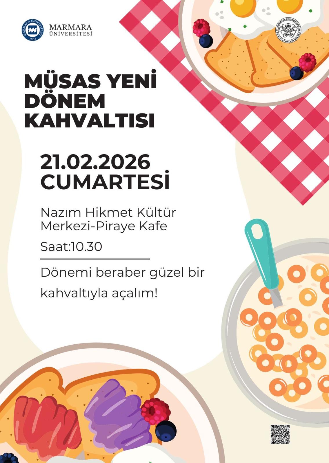 -MÜSAS Kahvaltı Etkinliği
Üniversite Dışı - Nazım Hikmet Kültür Merkezi - Piraye Kafe - 21.02.2026 10:30:13:00